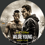 Filename=We_Die_Young_BD_v1.jpg
Filesize=2000KiB
Dimensions=1500x1500
Date added=Apr 12, 2022 We_Die_Young_BD_v1.jpg